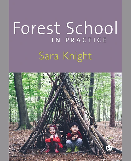 Forest School in Practice: For All Ages, 1st Edition