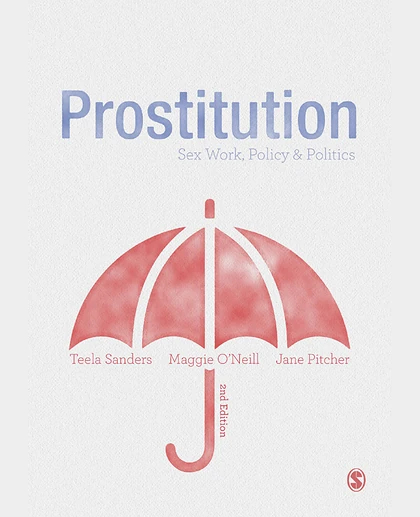 Prostitution: Sex Work, Policy & Politics, 2nd Edition
