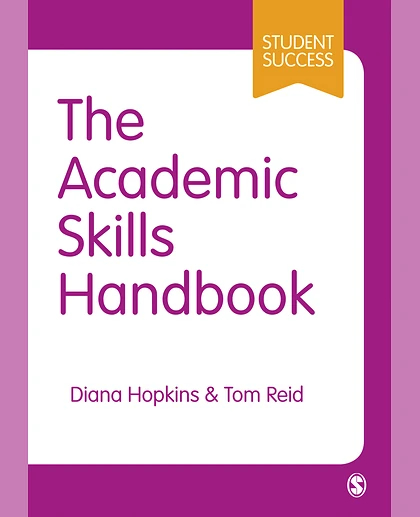 The Academic Skills Handbook: Your Guide to Success in Writing, Thinking and Communicating at University