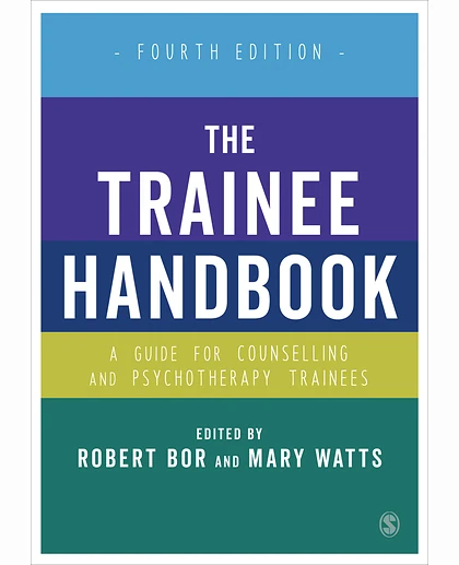 The Trainee Handbook: A Guide for Counselling & Psychotherapy Trainees, 4th Edition