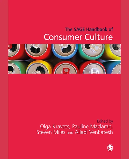 The SAGE Handbook of Consumer Culture, 1st Edition