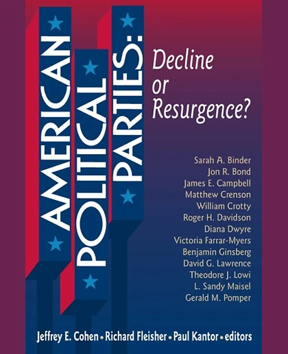 American Political Parties: Decline or Resurgence?, 1st Edition