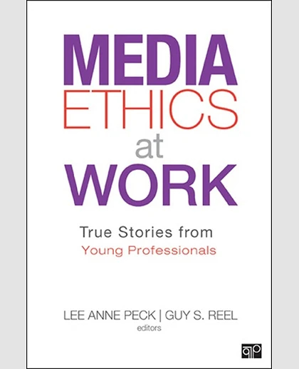 Media Ethics at Work: True Stories from Young Professionals