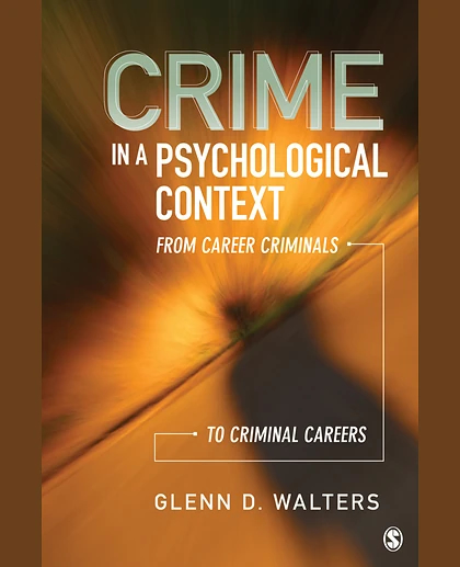 Crime in a Psychological Context: From Career Criminals to Criminal Careers, 1st Edition