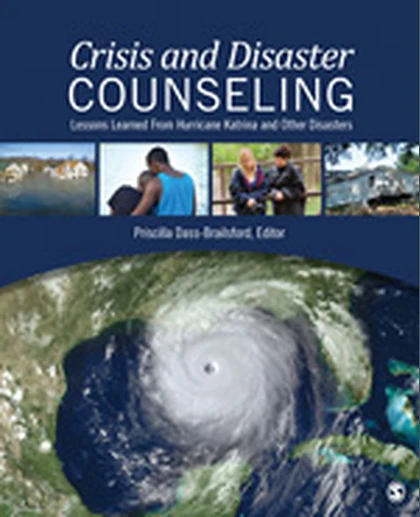 Crisis and Disaster Counseling: Lessons Learned From Hurricane Katrina and Other Disasters, 1st Edition