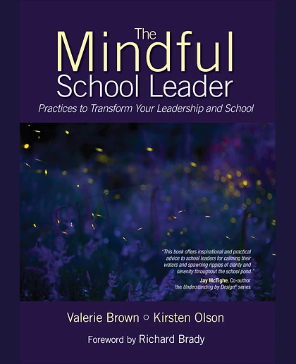 The Mindful School Leader: Practices to Transform Your Leadership and School, 1st Edition