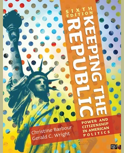 Keeping the Republic: Power and Citizenship in American Politics