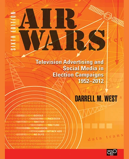 Air Wars: Television Advertising in Election Campaigns, 1952-2012, 6th Edition