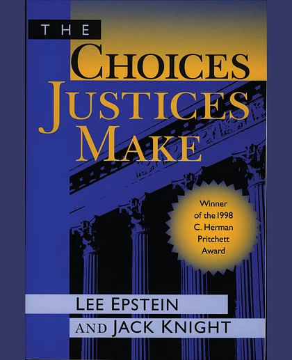 The Choices Justices Make, 1st Edition