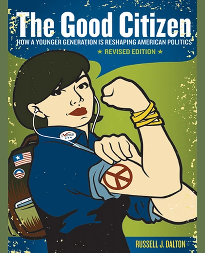 The Good Citizen: How a Younger Generation Is Reshaping American Politics, Revised Edition
