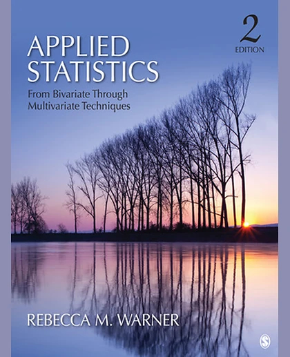 Applied Statistics: From Bivariate Through Multivariate Techniques, 2nd Edition