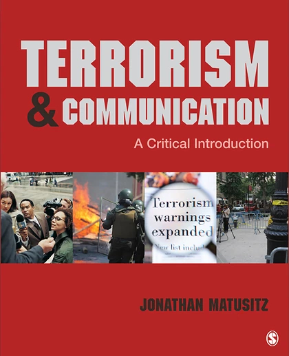 Terrorism and Communication: A Critical Introduction, 1st Edition