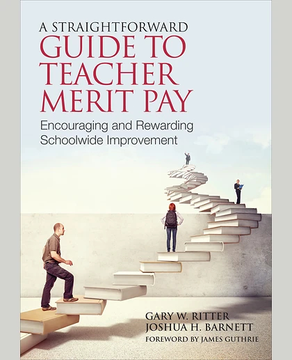 A Straightforward Guide to Teacher Merit Pay: Encouraging and Rewarding Schoolwide Improvement, 1st Edition