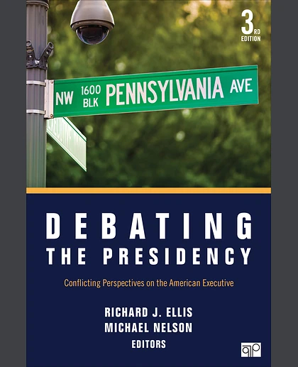 Debating the Presidency: Conflicting Perspectives on the American Executive, 3rd Edition