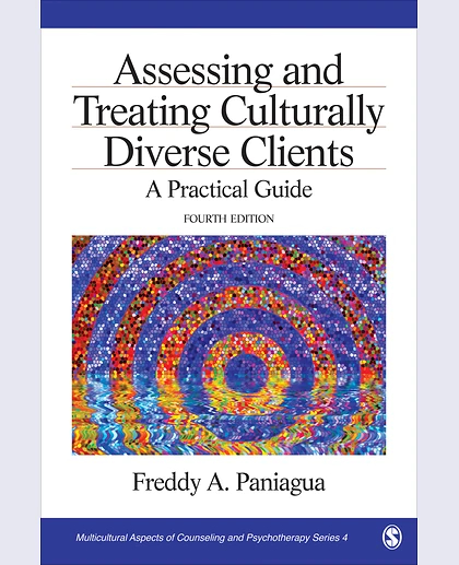 Assessing and Treating Culturally Diverse Clients: A Practical Guide, 4th Edition