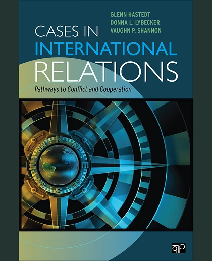 Cases in International Relations: Pathways to Conflict and Cooperation, 1st Edition