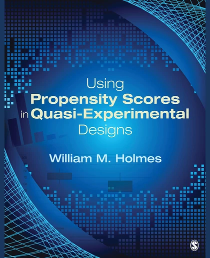 Using Propensity Scores in Quasi-Experimental Designs, 1st Edition