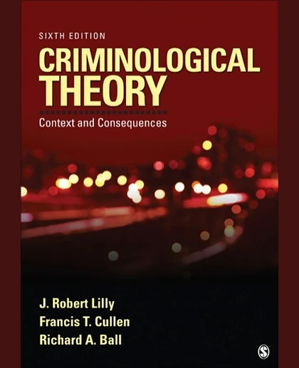 Criminological Theory: Context and Consequences, 6th Edition