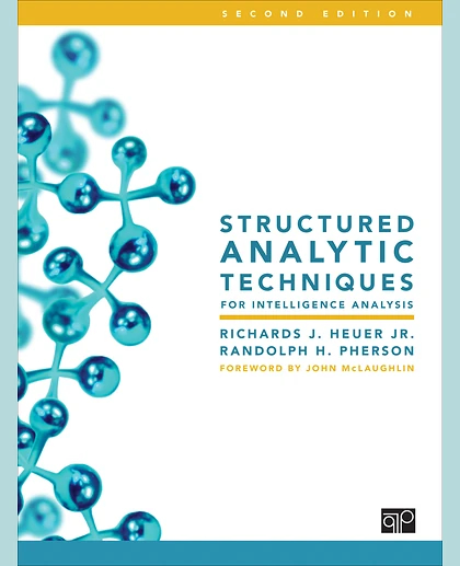 Structured Analytic Techniques for Intelligence Analysis, 2nd Edition