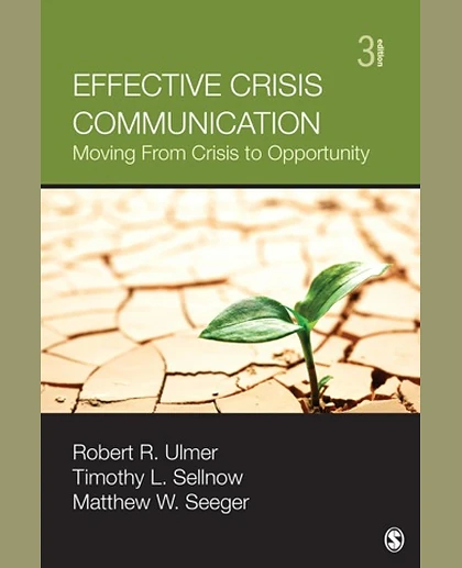 Effective Crisis Communication: Moving from Crisis to Opportunity, 3rd Edition