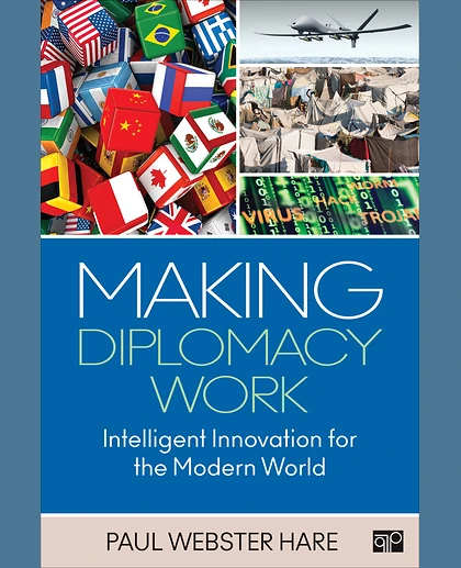 Making Diplomacy Work: Intelligent Innovation for the Modern World, 1st Edition