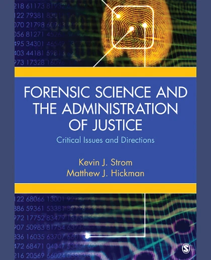 Forensic Science and the Administration of Justice: Critical Issues and Directions, 1st Edition