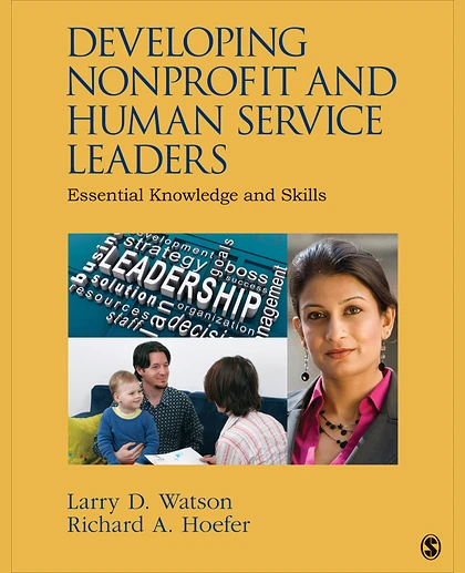 Developing Nonprofit and Human Service Leaders: Essential Knowledge and Skills, 1st Edition