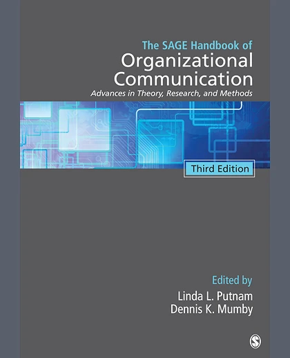 The SAGE Handbook of Organizational Communication: Advances in Theory, Research, and Methods, 3rd Edition