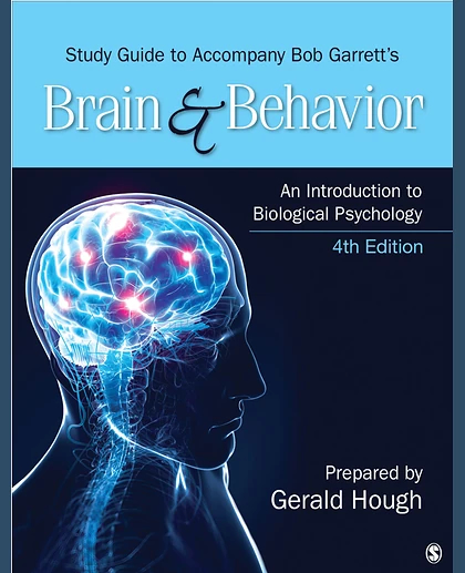 Study Guide to Accompany Bob Garrett's Brain & Behavior: An Introduction to Biological Psychology, 4th Edition
