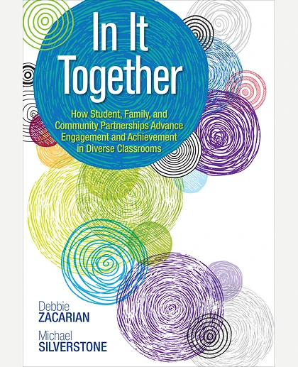 In It Together: How Student, Family, and Community Partnerships Advance Engagement and Achievement in Diverse Classrooms, 1st Edition