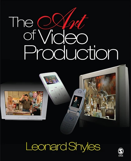 The Art of Video Production, 1st Edition