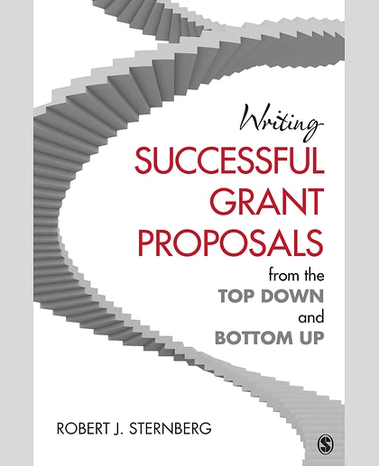 Writing Successful Grant Proposals from the Top Down and Bottom Up, 1st Edition