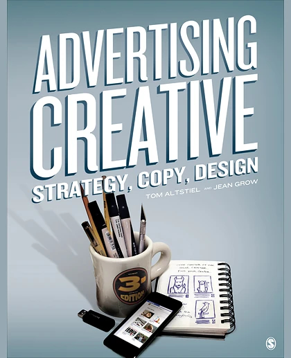 Advertising Creative: Strategy, Copy, Design, 3rd Edition