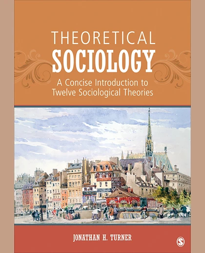 Theoretical Sociology: A Concise Introduction to Twelve Sociological Theories, 1st Edition