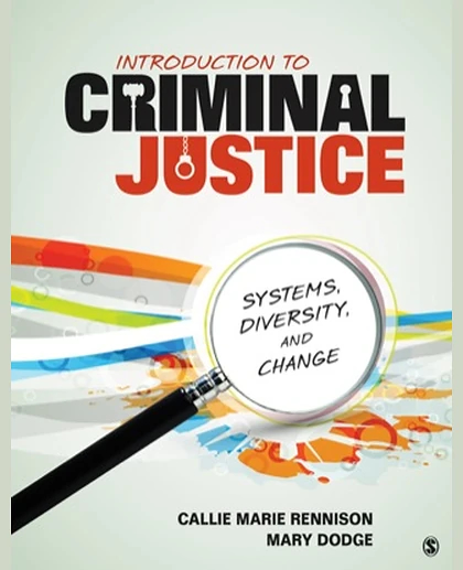 Introduction to Criminal Justice: Systems, Diversity, and Change