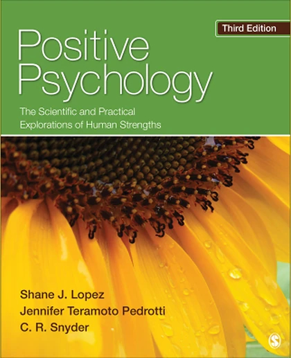 Positive Psychology: The Scientific and Practical Explorations of Human Strengths, 3rd Edition