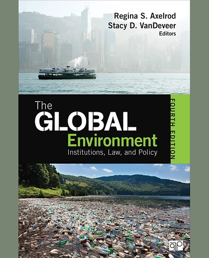 The Global Environment: Institutions, Law, and Policy, 4th Edition