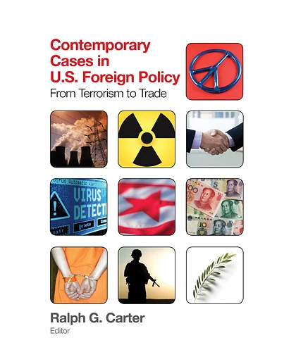 Contemporary Cases in U.S. Foreign Policy: From Terrorism to Trade, 5th Edition