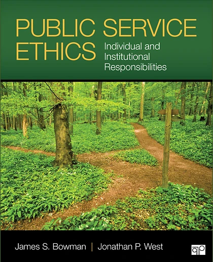 Public Service Ethics: Individual and Institutional Responsibilities, 1st Edition