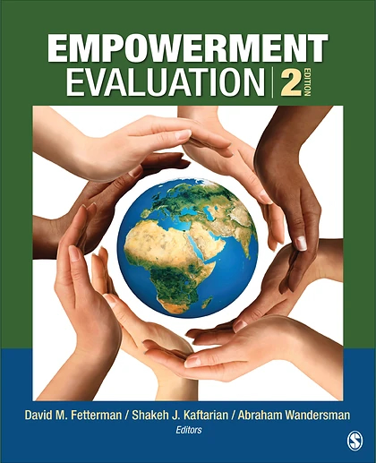 Empowerment Evaluation: Knowledge and Tools for Self-Assessment, Evaluation Capacity Building, and Accountability, 2nd Edition