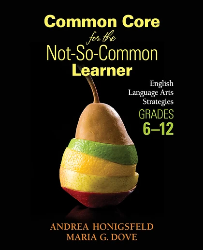 Common Core for the Not-So-Common Learner, Grades 6-12: English Language Arts Strategies, 1st Edition
