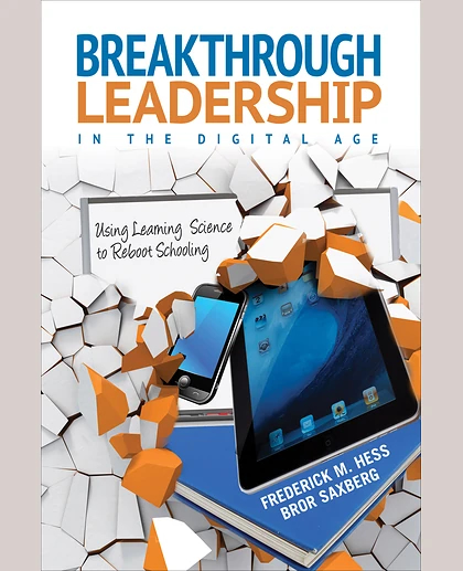Breakthrough Leadership in the Digital Age: Using Learning Science to Reboot Schooling, 1st Edition