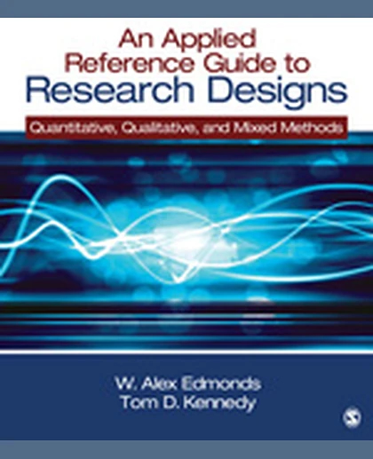 An Applied Reference Guide to Research Designs: Quantitative, Qualitative, and Mixed Methods