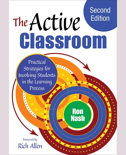 The Active Classroom: Practical Strategies for Involving Students in the Learning Process, 2nd Edition