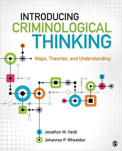 Introducing Criminological Thinking: Maps, Theories, and Understanding, 1st Edition