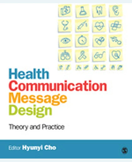 Health Communication Message Design Theory and Practice, 1st Edition