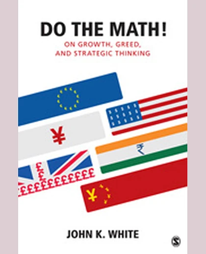 Do the Math! On Growth, Greed, and Strategic Thinking, 1st Edition