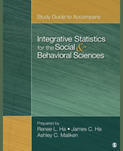 Study Guide to Accompany Integrative Statistics for the Social and Behavioral Sciences