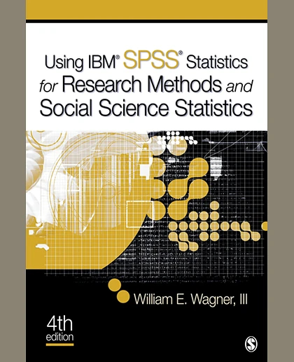 Using IBM SPSS Statistics for Research Methods and Social Science Statistics