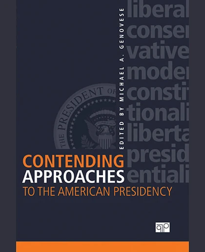 Contending Approaches to the American Presidency